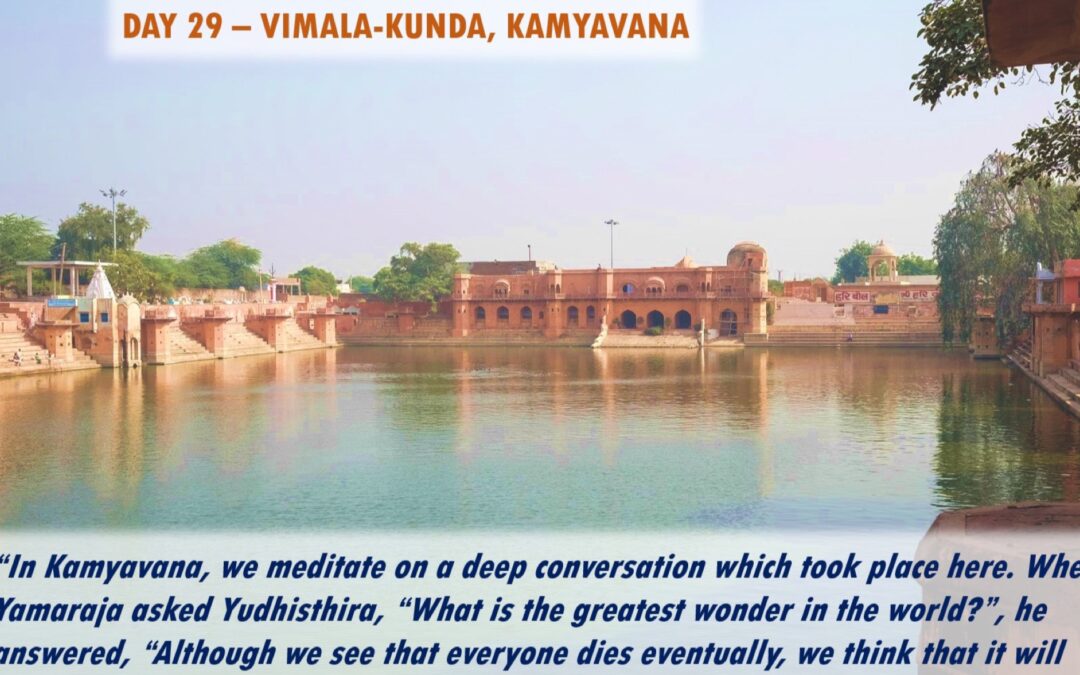 eParikrama 2020 Day 29 – Vimala-kunda, Kamyavana